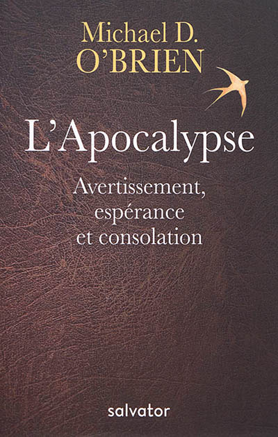 L'Apocalypse : avertissement, espérance et consolation : essai