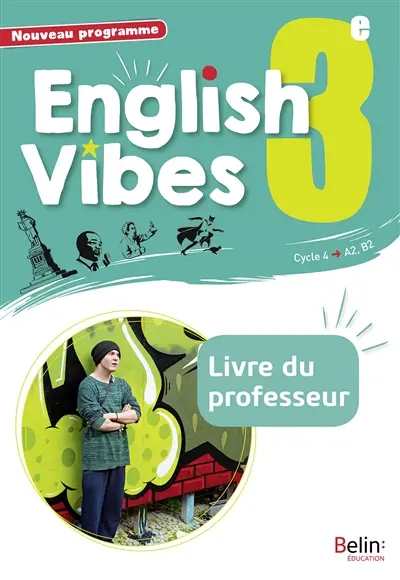 English vibes 3e, cycle 4, A2-B1 : nouveau programme : livre du professeur