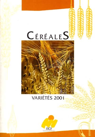 Variétés de céréales : blés tendres, blés durs, orges, triticales, avoines, seigles : édition 2001