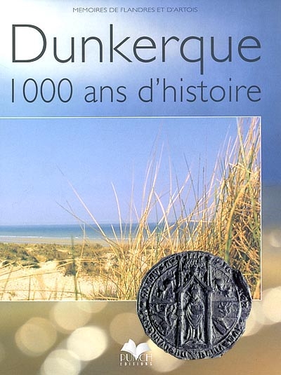 Dunkerque, 1000 ans d'histoire