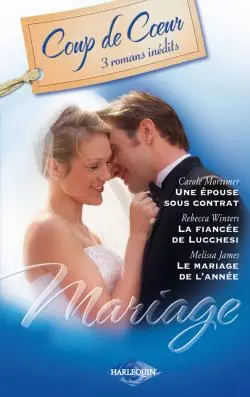 Une épouse sous contrat. La fiancée de Lucchesi. Le mariage de l'année