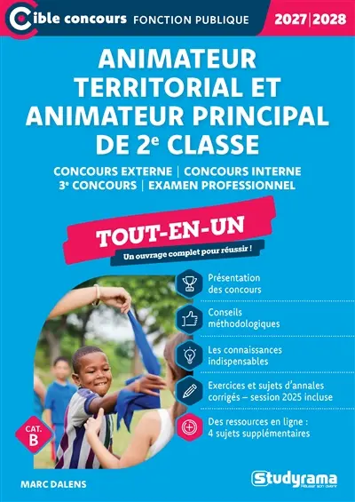 Animateur territorial et animateur principal de 2e classe : tout-en-un, concours externe, concours interne, 3e concours, examen professionnel, cat. B : 2027-2028