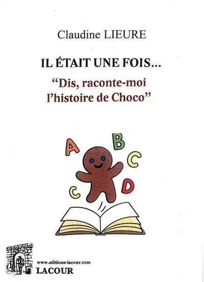Il était une fois... : "dis, raconte-moi l'histoire de Choco"