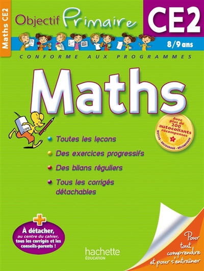 Maths CE2, 8-9 ans : toutes les leçons, des exercices progressifs, des bilans réguliers, tous les corrigés détachables : conforme aux programmes