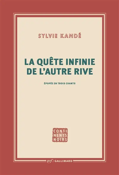 La quête infinie de l'autre rive : épopée en trois chants