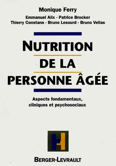 Nutrition de la personne âgée : aspects fondamentaux, cliniques et psychosociaux