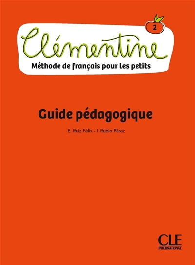 Clémentine 2 : méthode de français pour les petits : guide pédagogique