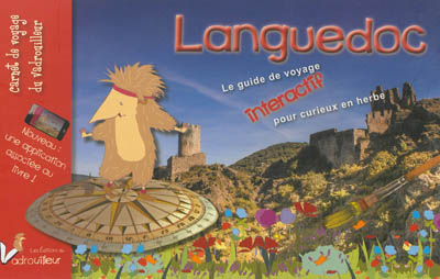 Le carnet de voyage du vadrouilleur : Languedoc : guide interactif pour curieux en herbe