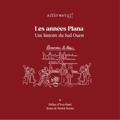 Les années Plana : une histoire du Sud Ouest