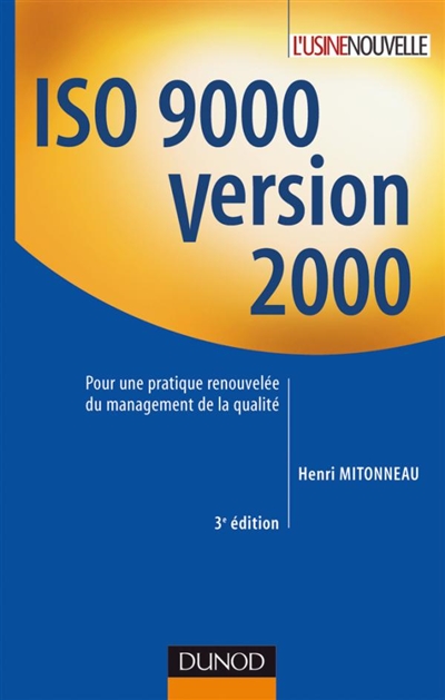 ISO 9000 version 2000 : pour une pratique renouvelée du management de la qualité