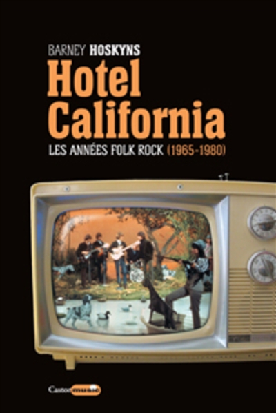 Hotel California : les années folk rock, 1965-1980