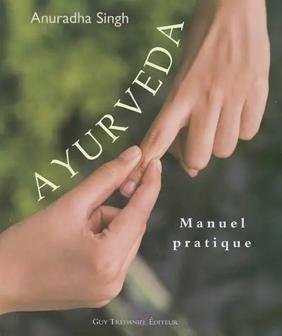 Ayurveda : manuel pratique