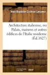 Architecture italienne, ou Palais, maisons et autres édifices de l'Italie moderne
