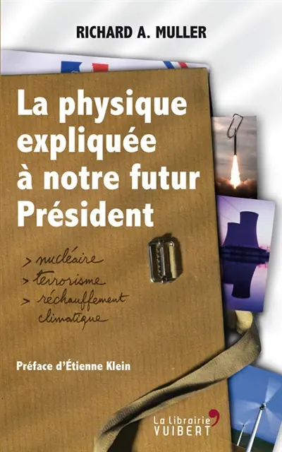 La physique expliquée à notre futur Président : nucléaire, terrorisme, réchauffement climatique
