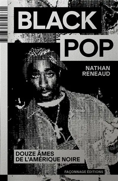 Black pop : douze âmes de l'Amérique noire