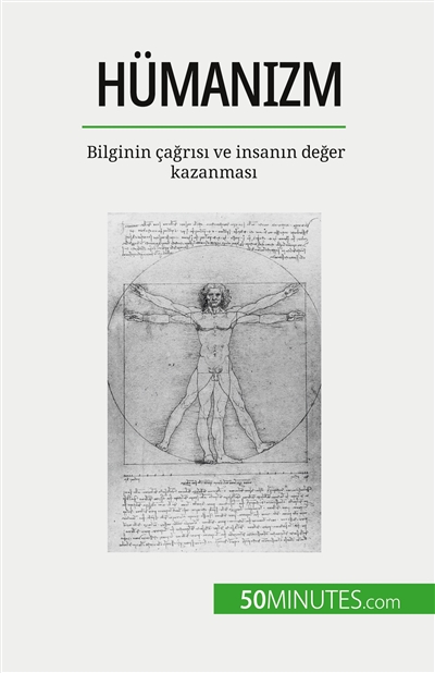 Hümanizm : Bilginin çağrısı ve insanın değer kazanması