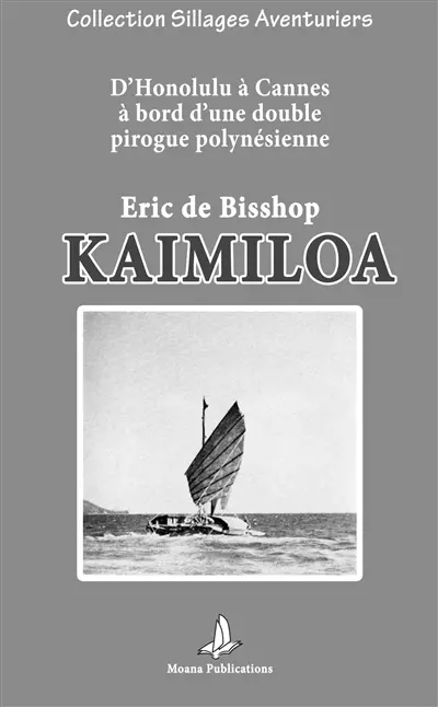 Kaimiloa : d'Honolulu à Cannes par l'Australie et Le Cap à bord d'une double pirogue polynésienne
