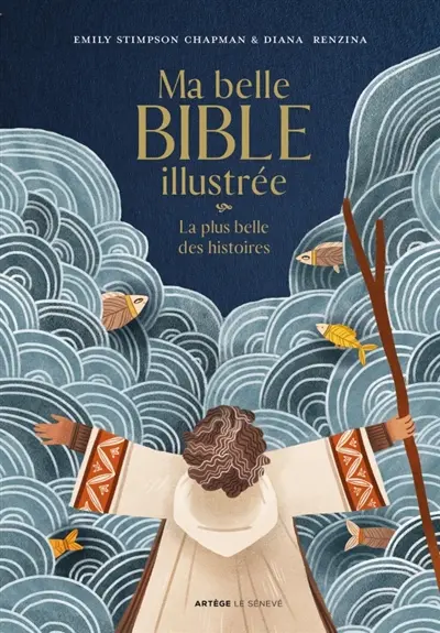 Ma belle Bible illustrée : la plus belle des histoires