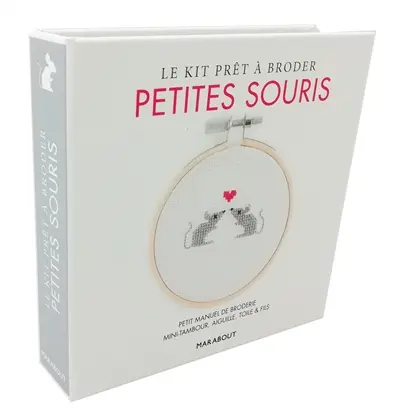 Le kit prêt à broder : petites souris : petit manuel de broderie, mini-tambour, aiguille, toile & fils