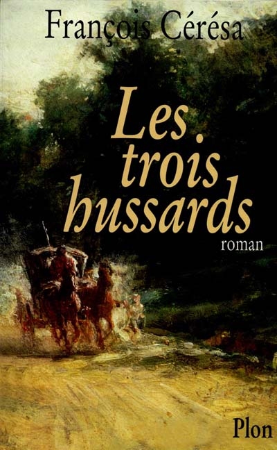 Les trois hussards : la vie secrète d'Alexandre Dumas