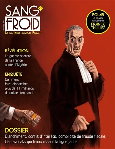 Sang-froid : justice, investigation, polar, n° 1. Blanchiment, conflit d'intérêts, complicité de fraude fiscale... : ces avocats qui franchissent la ligne jaune