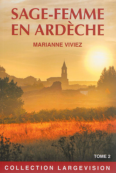 Les mémoires de Marie-Noëlle Bat, sage-femme de l'Ardèche. Vol. 2