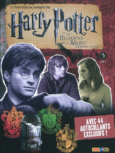 L'univers magique de Harry Potter. Vol. 3. Harry Potter et les reliques de la mort : première partie