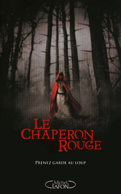 Le chaperon rouge : prenez garde au loup