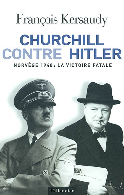 Churchill contre Hitler : premier choc, Norvège, 1940