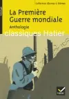 La Première Guerre mondiale : anthologie