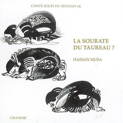 Conte Soufi du Soudan (4) : La Sourate Du Taureau