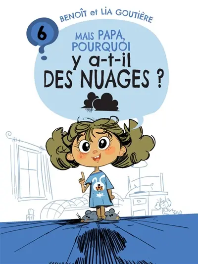 Mais Papa, pourquoi y-t-il des nuages ?