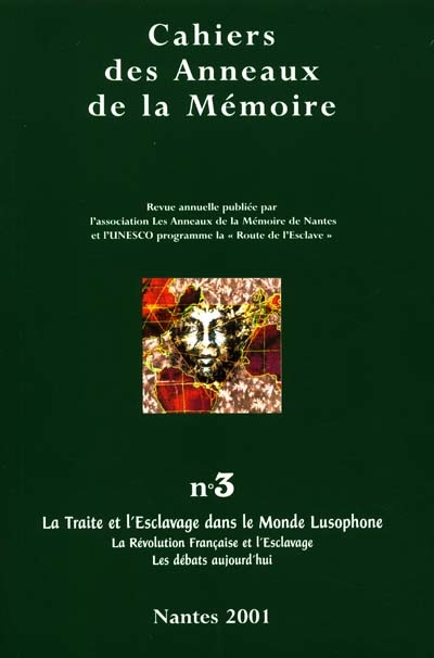 Cahiers des Anneaux de la mémoire, n° 3. La traite et l'esclavage dans le monde lusophone