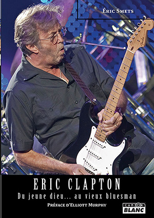 Eric Clapton : du jeune dieu... au vieux bluesman