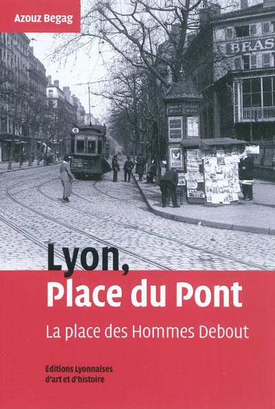 Lyon, place du Pont : la place des hommes debout