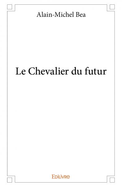 Le chevalier du futur