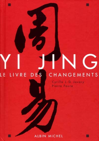 Le Yi Jing : le livre des changements