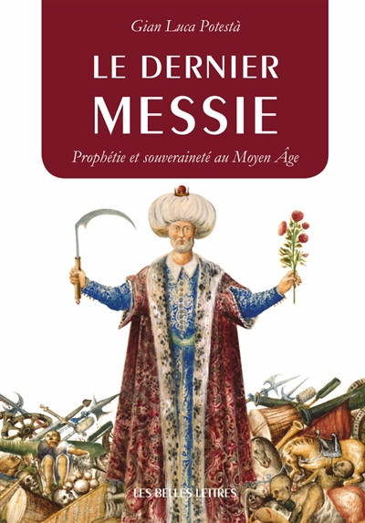 le dernier messie : prophétie et souveraineté au moyen age