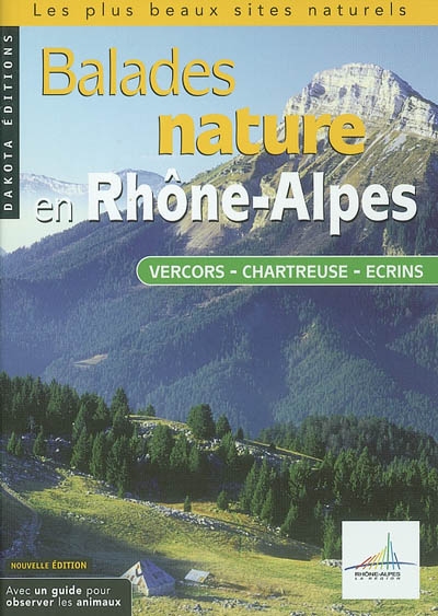 Balades nature en Rhône-Alpes : Vercors, Chartreuse, Ecrins