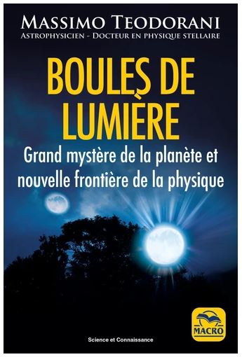 Boules de lumière : grand mystère de la planète et nouvelle frontière de la physique