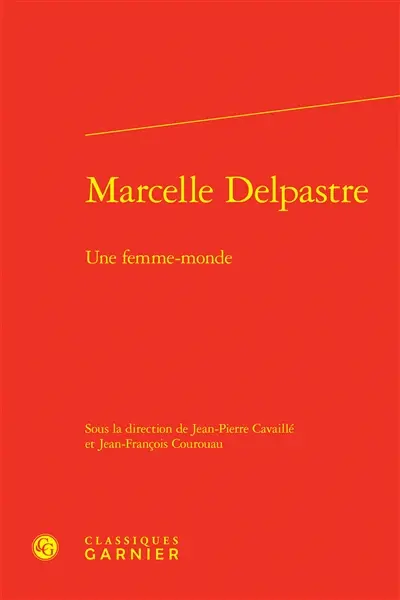 Marcelle Delpastre : une femme-monde