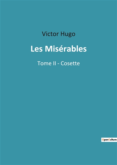 Les Misérables : Tome II : Cosette