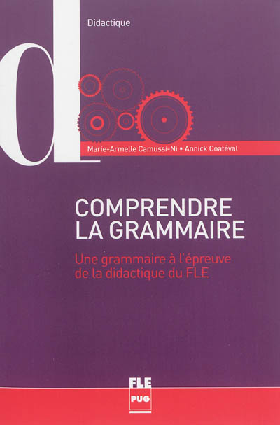 Comprendre la grammaire : une grammaire à l'épreuve de la didactique du FLE