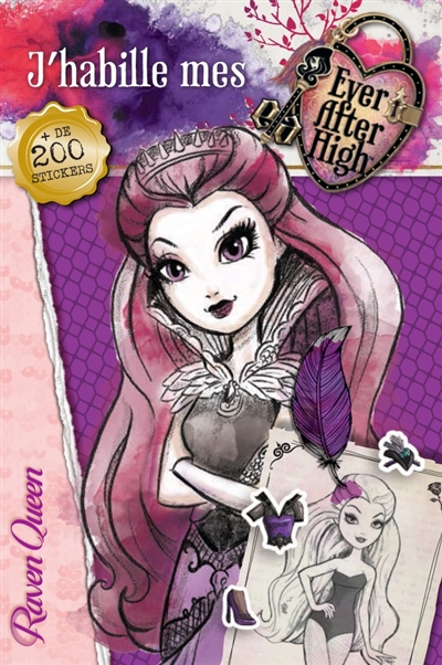 J'habille mes Ever after high : Raven Queen : + de 200 stickers