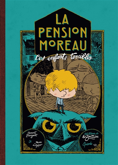 La pension Moreau. Vol. 1. Les enfants terribles