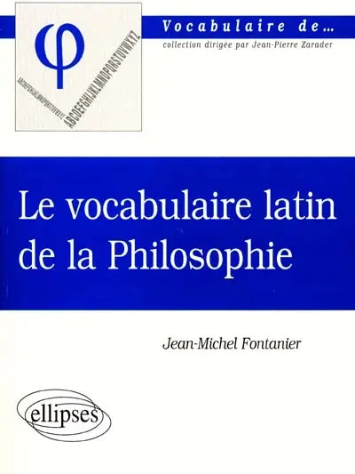 Le vocabulaire latin de la philosophie : de Cicéron à Heidegger