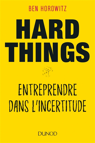 Hard things : entreprendre...
