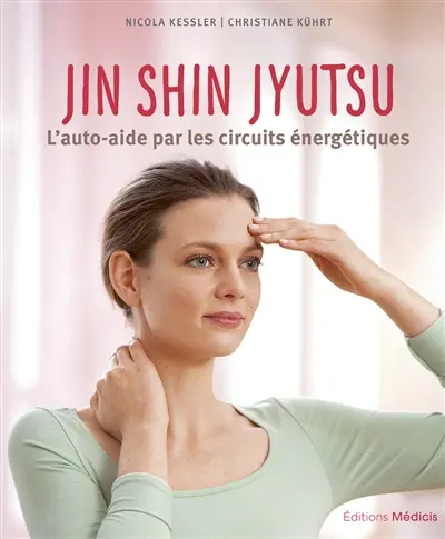 Jin shin jyutsu : l'auto-aide par les circuits énergétiques