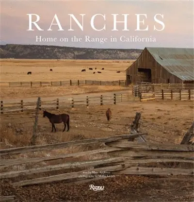 Ranches : Home on the Range in California