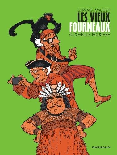 L'oreille Bouchée : Les Vieux Fourneaux tome 6